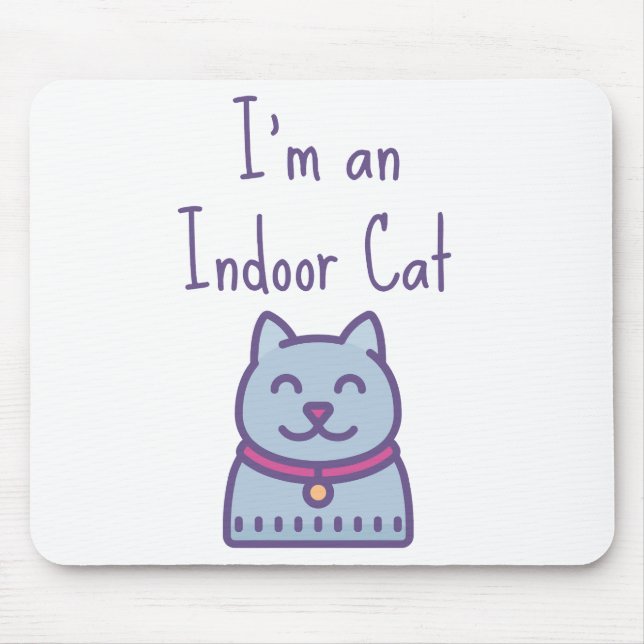 Ich bin eine Indoor Cat Funny Spaß Cat Lover Mousepad (Vorne)