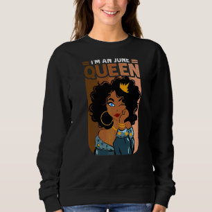 Ich bin eine Junikönigin Black Afro Frauen Geburts Sweatshirt