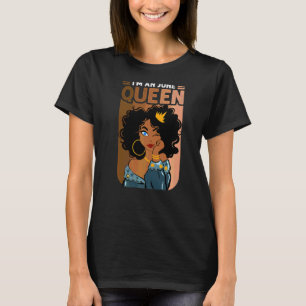 Ich bin eine Junikönigin Black Afro Frauen Geburts T-Shirt