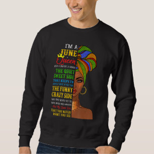 Ich bin eine Junikönigin Ich habe 3 Sides Juni Mäd Sweatshirt