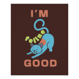 Ich bin eine Katze, die gut blaubraun ist Poster