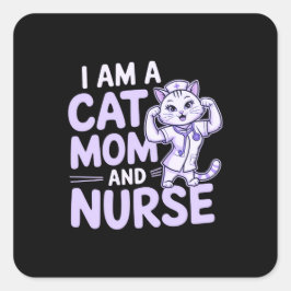 "Ich bin eine Katze-Mama und Krankenschwester: Des Quadratischer Aufkleber