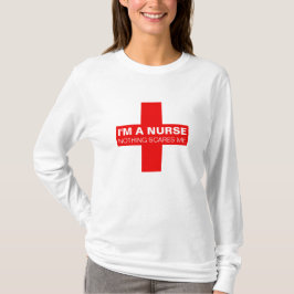 Ich bin eine Krankenschwester, die nichts mich T-Shirt