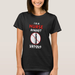 Ich bin eine Krankenschwester gegen Dampfen Nichtr T-Shirt