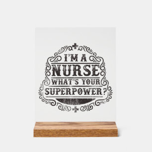 Ich bin eine Krankenschwester, was deine Supermach Acrylschild