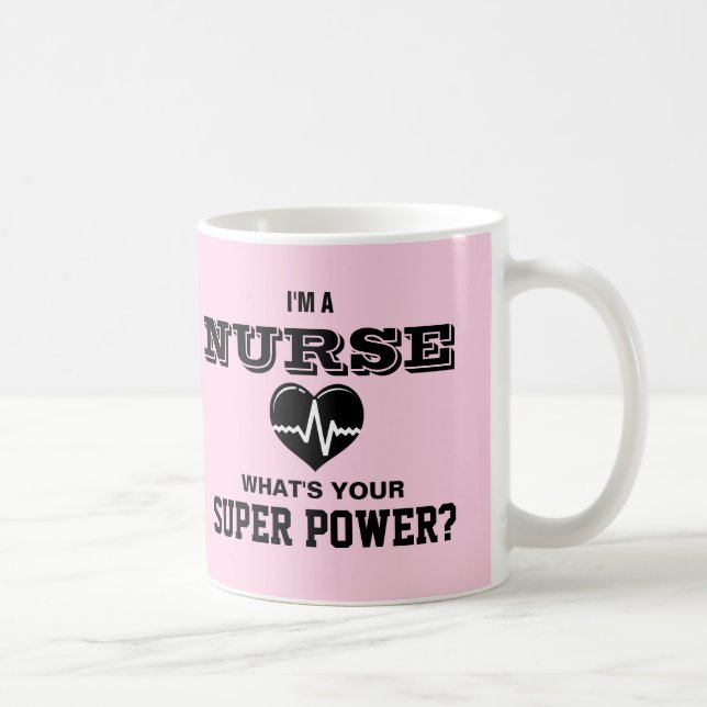 Ich bin eine Krankenschwester, was Ihr SuperPower Kaffeetasse (Rechts)