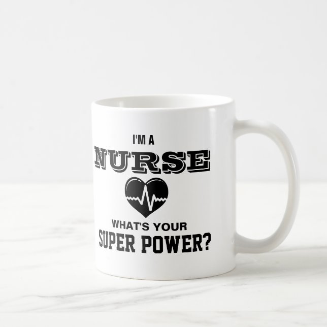 Ich bin eine Krankenschwester, was Ihr SuperPower Kaffeetasse (Rechts)