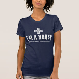Ich bin eine Krankenschwester, was Ihre T-Shirt