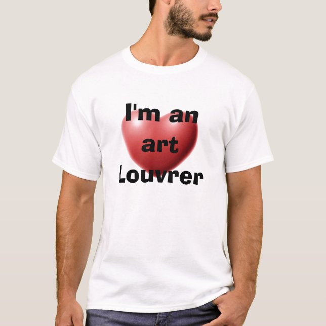 Ich bin eine Kunst Louvrer T-Shirt (Vorderseite)