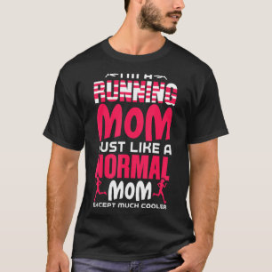 Ich bin eine laufende Mama, genau wie eine normale T-Shirt