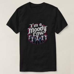 Ich bin eine launische Kuh T-Shirt