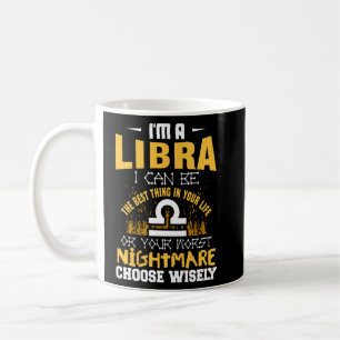 Ich bin eine Libra, die ich das Beste in deinem Le Kaffeetasse