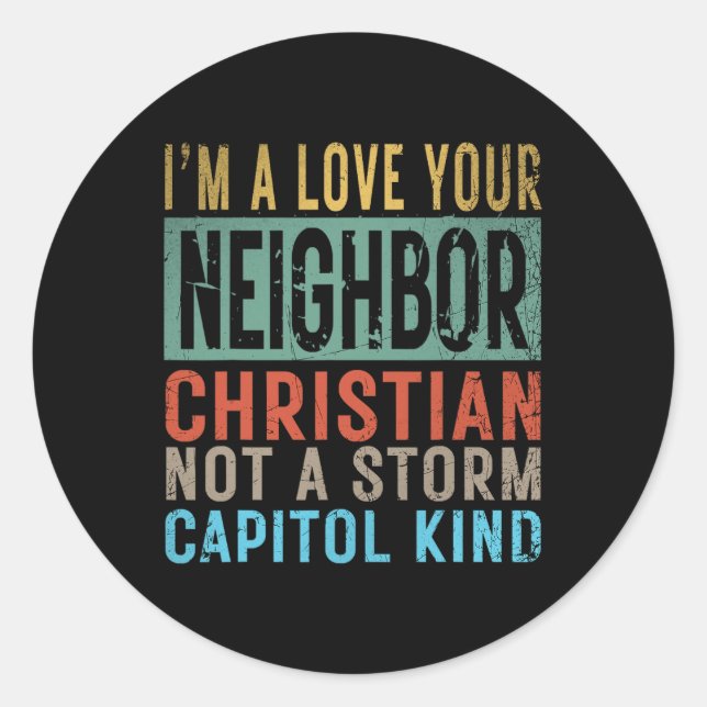 Ich bin eine Liebe, die Ihr Nachbar Christlich ist Runder Aufkleber (Vorderseite)