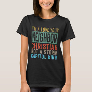 Ich bin eine Liebe, die Ihr Nachbar Christlich ist T-Shirt