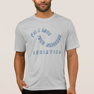 Ich bin eine Liebe, Ihre Nachbarin Christlich T-Shirt