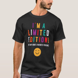 Ich bin eine limitierte Edition Favorite Person Be T-Shirt