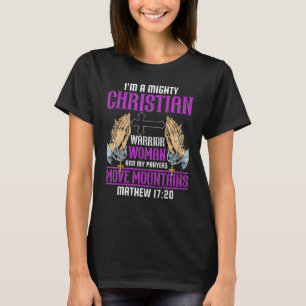 Ich bin eine mächtige Christliche Kriegerin Frauen T-Shirt