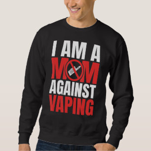 Ich bin eine Mama gegen das Vaping Funny Mommy_1 Sweatshirt