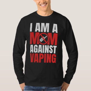 Ich bin eine Mama gegen das Vaping Funny Mommy_1 T-Shirt