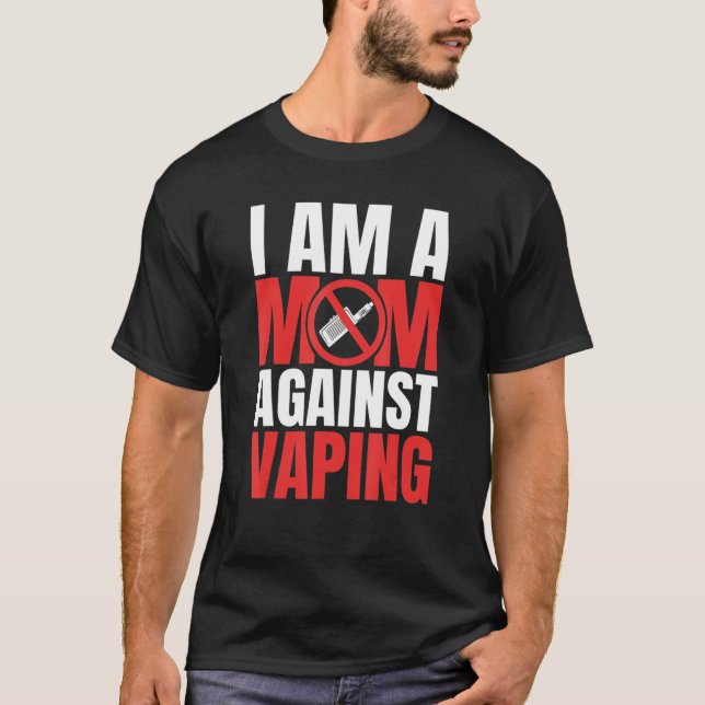 Ich bin eine Mama gegen das Vaping Funny Mommy_1 T-Shirt (Vorderseite)