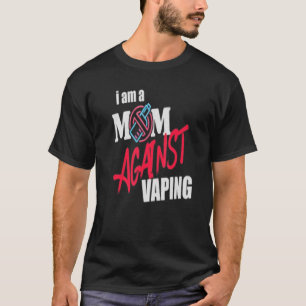 Ich bin eine Mama gegen das Vaping Funny Mommy T-Shirt
