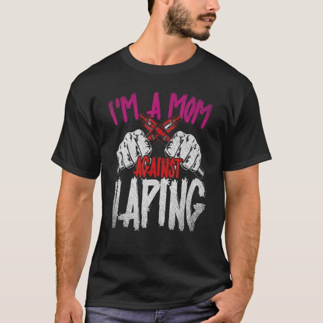 Ich bin Eine Mama Gegen Vaping Mother's Day Vaper T-Shirt (Vorderseite)