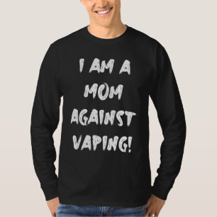 Ich bin eine MAMA gegen VAPING! T-Shirt