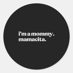 Ich bin eine Mama Mamacita Funny Spanische Mama Om Runder Aufkleber