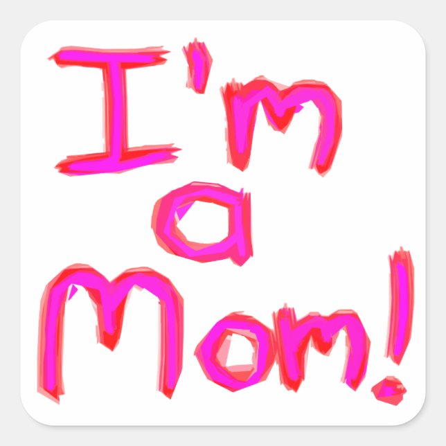 Ich bin eine MAMA! Quadratischer Aufkleber (Vorderseite)