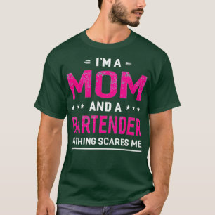 Ich bin eine Mama und Barkeeper für Frauenfreude T-Shirt