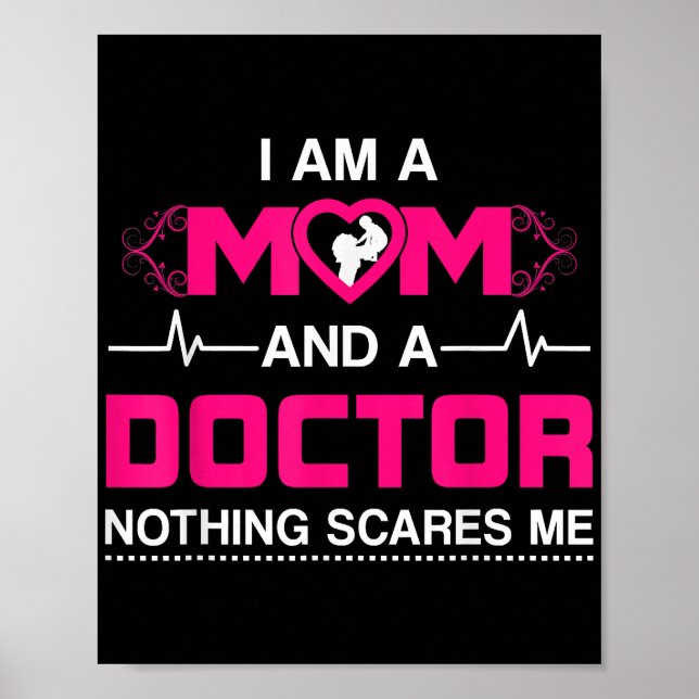Ich bin eine Mama und ein Arzt, nichts macht mich  Poster (Vorne)
