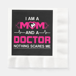 Ich bin eine Mama und ein Arzt, nichts macht mich  Serviette