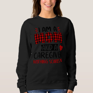 Ich bin eine Mama und ein Betreuer, mir ist nichts Sweatshirt