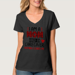 Ich bin eine Mama und ein Betreuer, mir ist nichts T-Shirt