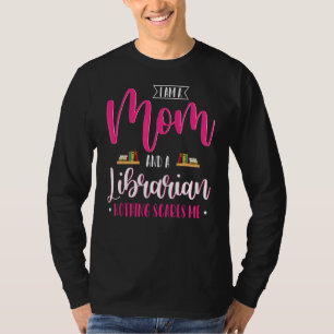 Ich bin eine Mama und ein Bibliothekar, nichts mac T-Shirt