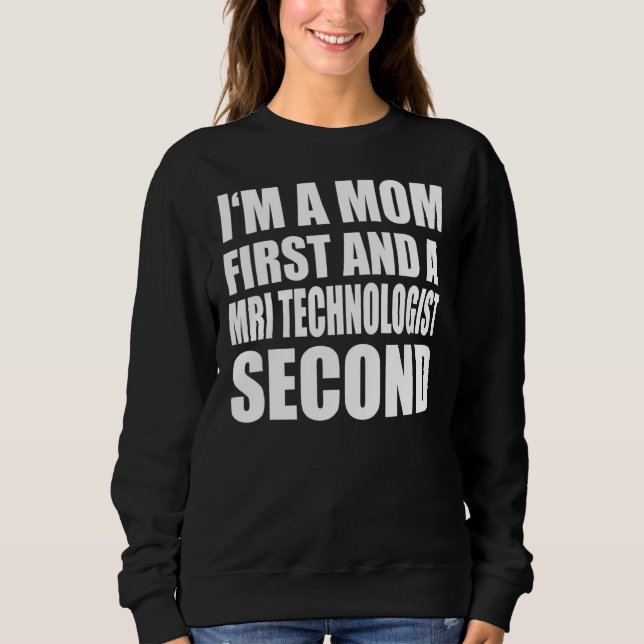 Ich bin eine Mama und ein MRT-Technologe, der Graf Sweatshirt (Vorderseite)