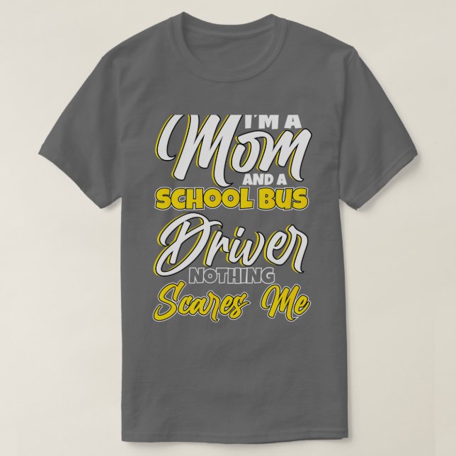 Ich bin eine Mama und ein Schulbusfahrerdesign T-Shirt (Design vorne)