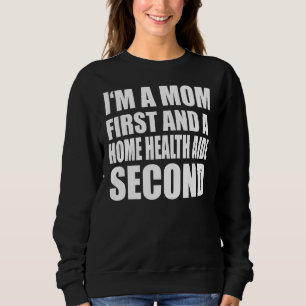 Ich bin eine Mama und eine Zuhause-Gesundheitsbera Sweatshirt