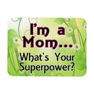 Ich bin eine Mama… Was Ihre Supermacht ist Magnet