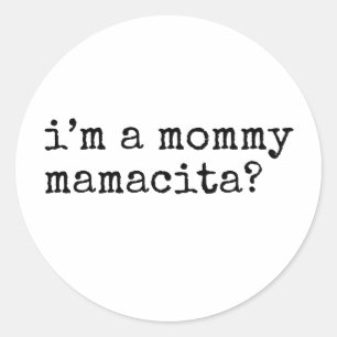 Ich bin eine Mami Mamacita lustige Mutter Runder Aufkleber