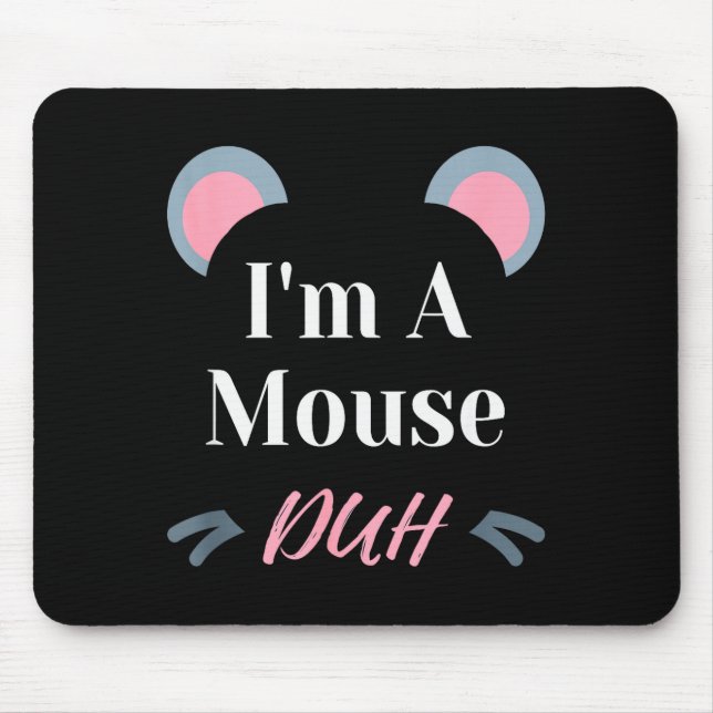 Ich bin eine Maus, duh einfaches Halloween-Kostüm  Mousepad (Vorne)