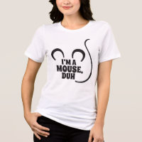 Ich bin eine Maus, Duh! Halloween-T - Shirt
