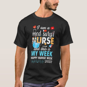 Ich bin eine Med Surg Krankenschwester Dies ist me T-Shirt