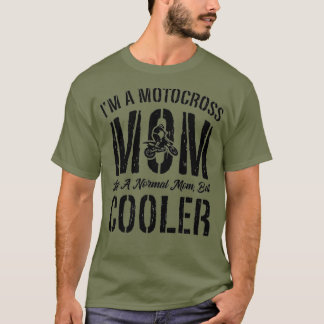 Ich bin eine Motocross-Mama wie eine normale Mama, T-Shirt