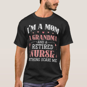 ICH BIN Eine Mutter Eine Oma Eine Rentnerin Kranke T-Shirt