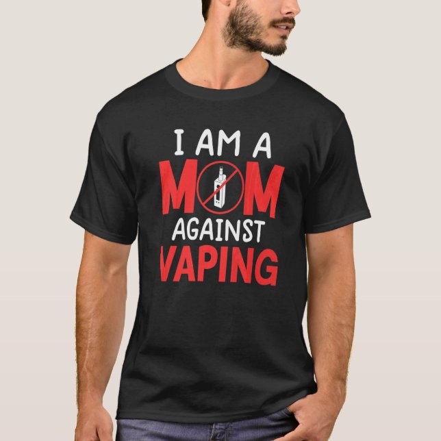 Ich bin eine Mutter gegen Dampfen  Anti-Dampf-Kamp T-Shirt (Vorderseite)