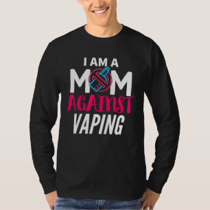 Ich bin eine Mutter gegen Vaping  Mütter gegen Vap T-Shirt