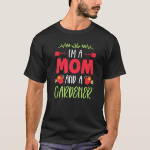 Ich bin eine Mutter und eine Gärtnerin Gartenmutte T-Shirt