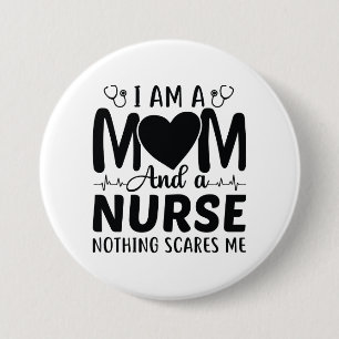 Ich bin eine Mutter und eine Krankenschwester Button
