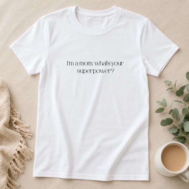 Ich bin eine Mutter, was ist dein Superhelden? T-Shirt (Von Creator hochgeladen)